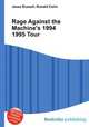Rage Against the Machine's 1994 1995 Tour, Jesse Russell,Ronald Cohn 