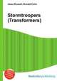 Stormtroopers (Transformers), Jesse Russell,Ronald Cohn 