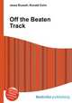 Off the Beaten Track, Jesse Russell,Ronald Cohn 