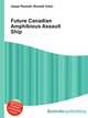 Future Canadian Amphibious Assault Ship, Jesse Russell,Ronald Cohn 