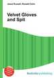 Velvet Gloves and Spit, Jesse Russell,Ronald Cohn 
