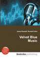 Velvet Blue Music, Jesse Russell,Ronald Cohn 