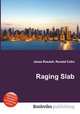 Raging Slab, Jesse Russell,Ronald Cohn 