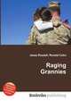 Raging Grannies, Jesse Russell,Ronald Cohn 