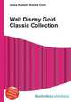 Walt Disney Gold Classic Collection, Jesse Russell,Ronald Cohn 