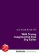 Walt Disney Imagineering Blue Sky Cellar, Jesse Russell,Ronald Cohn 