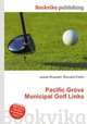 Pacific Grove Municipal Golf Links, Jesse Russell,Ronald Cohn 