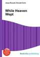 While Heaven Wept, Jesse Russell,Ronald Cohn 
