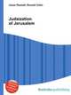 Judaization of Jerusalem, Jesse Russell,Ronald Cohn 