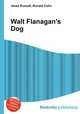 Walt Flanagan`s Dog, Jesse Russell,Ronald Cohn 