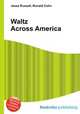 Waltz Across America, Jesse Russell,Ronald Cohn 