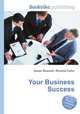 Your Business Success, Jesse Russell,Ronald Cohn 