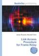 Link Access Procedure for Frame Relay, Jesse Russell,Ronald Cohn 