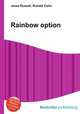 Rainbow option, Jesse Russell,Ronald Cohn 