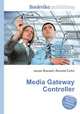 Media Gateway Controller, Jesse Russell,Ronald Cohn 