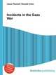 Incidents in the Gaza War, Jesse Russell,Ronald Cohn 