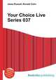 Your Choice Live Series 037, Jesse Russell,Ronald Cohn 