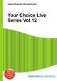 Your Choice Live Series Vol.12, Jesse Russell,Ronald Cohn 