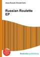 Russian Roulette EP, Jesse Russell,Ronald Cohn 