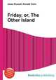 Friday, or, The Other Island, Jesse Russell,Ronald Cohn 