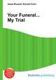 Your Funeral... My Trial, Jesse Russell,Ronald Cohn 