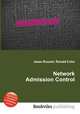 Network Admission Control, Jesse Russell,Ronald Cohn 