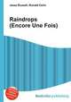 Raindrops (Encore Une Fois), Jesse Russell,Ronald Cohn 