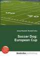 Soccer Dog: European Cup, Jesse Russell,Ronald Cohn 