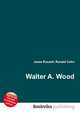 Walter A. Wood, Jesse Russell,Ronald Cohn 