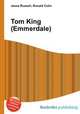 Tom King (Emmerdale), Jesse Russell,Ronald Cohn 
