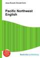 Pacific Northwest English, Jesse Russell,Ronald Cohn 