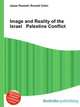 Image and Reality of the Israel Palestine Conflict, Jesse Russell,Ronald Cohn 