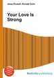 Your Love Is Strong, Jesse Russell,Ronald Cohn 