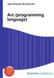 Arc (programming language), Jesse Russell,Ronald Cohn 