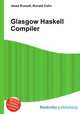 Glasgow Haskell Compiler, Jesse Russell,Ronald Cohn 