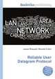 Reliable User Datagram Protocol, Jesse Russell,Ronald Cohn 