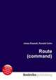Route (command), Jesse Russell,Ronald Cohn 