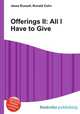 Offerings II: All I Have to Give, Jesse Russell,Ronald Cohn 