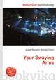 Your Swaying Arms, Jesse Russell,Ronald Cohn 