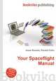 Your Spaceflight Manual, Jesse Russell,Ronald Cohn 