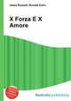 X Forza E X Amore, Jesse Russell,Ronald Cohn 