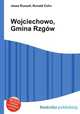 Wojciechowo, Gmina Rzgw, Jesse Russell,Ronald Cohn 