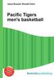 Pacific Tigers men`s basketball, Jesse Russell,Ronald Cohn 
