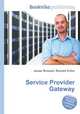 Service Provider Gateway, Jesse Russell,Ronald Cohn 