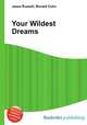 Your Wildest Dreams, Jesse Russell,Ronald Cohn 
