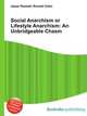 Social Anarchism or Lifestyle Anarchism: An Unbridgeable Chasm, Jesse Russell,Ronald Cohn 