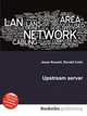 Upstream server, Jesse Russell,Ronald Cohn 
