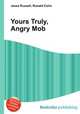 Yours Truly, Angry Mob, Jesse Russell,Ronald Cohn 