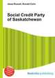 Social Credit Party of Saskatchewan, Jesse Russell,Ronald Cohn 