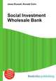 Social Investment Wholesale Bank, Jesse Russell,Ronald Cohn 